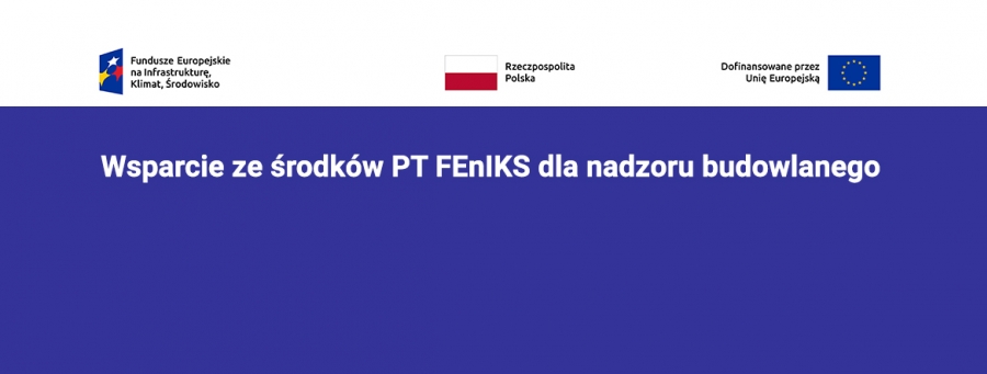 Wsparcie ze środków PT FEnIKS dla nadzoru budowlanego